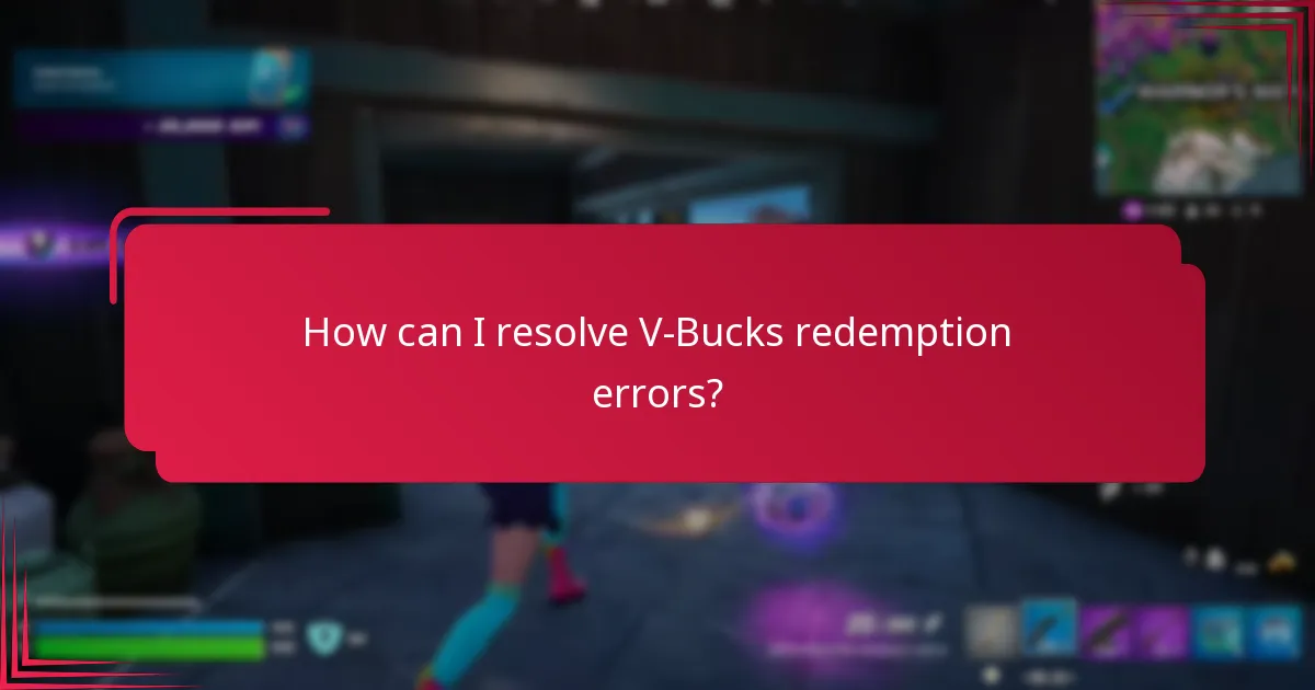How can I resolve V-Bucks redemption errors?