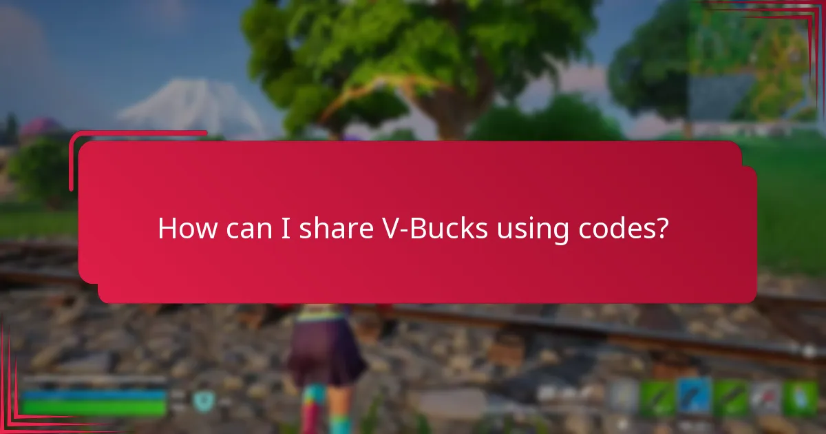 How can I share V-Bucks using codes?