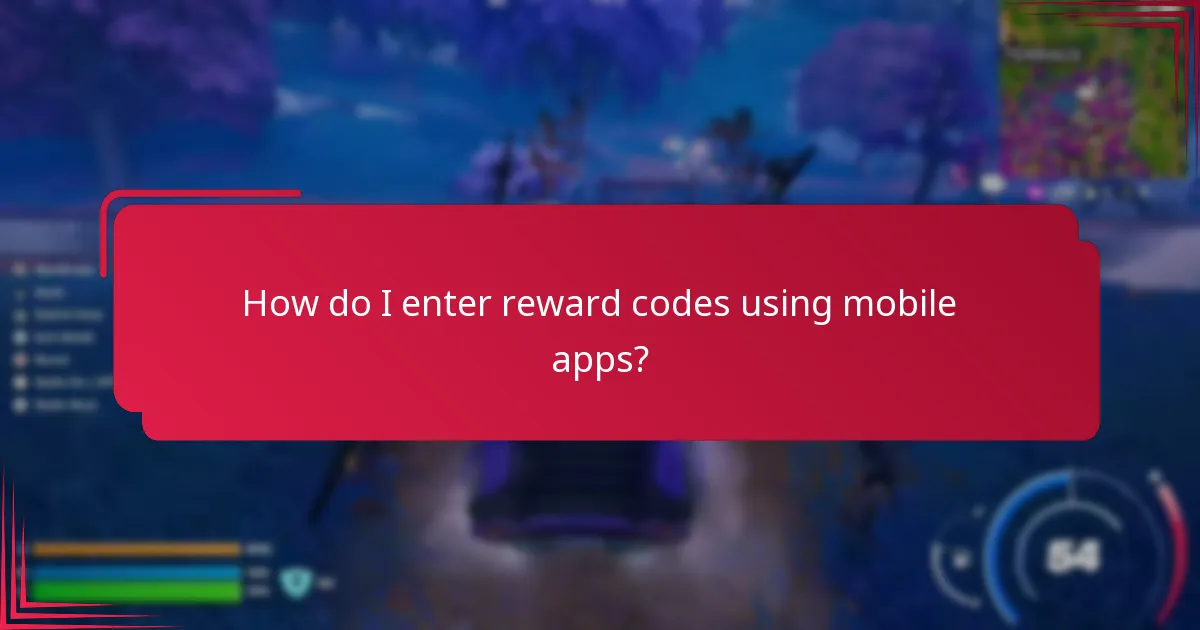 How do I enter reward codes using mobile apps?